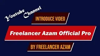 Introducing Video of Freelancer Azam Official Pro | Freelancer Azam Official Pro