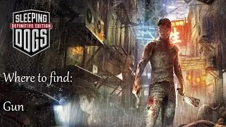 Sleeping Dogs where to find gun