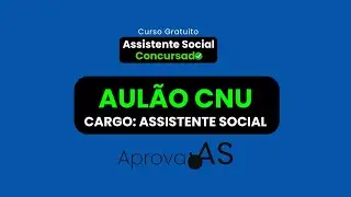 Aul&atilde;o CNU - Cargo: Assistente Social