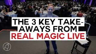 Insights to Impossible: The 3 Key Take-aways From Real Magic LIVE