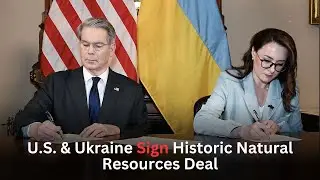 U.S. & Ukraine Sign Historic Natural Resources Deal | What It Means for the War, Reconstruction