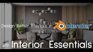 Interior Designing in Blender EASIER THAN EVER! - Interior Essentials 2022 Overview