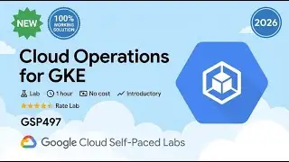 Cloud Operations for GKE | GSP497 | Arcade 2026