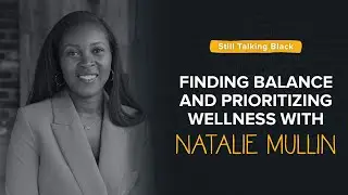 Finding Balance and Prioritizing Wellness with Natalie Mullin