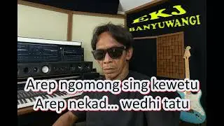 NGGANTUNG ROSO RINDU // Ebiel Kusuma Jaya // EKJ BANYUWANGI