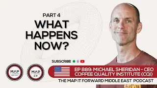 MIFME 889 What's Next For The CQI - Michael Sheridan | Map It Forward MiddleEast #coffeebusiness
