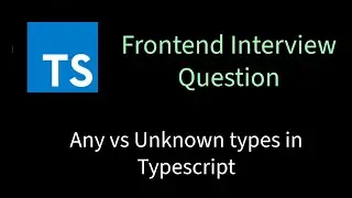 Any vs Unknown types in typescript