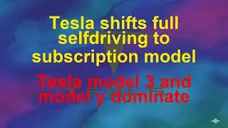 Tesla Today  - Tesla shifts full selfdriving to subscription model - Tesla model 3 and model y &hellip;