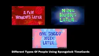 Different Types Of People Using Spongebob TimeCards