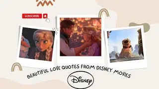 BEAUTIFUL LOVE QUOTES FROM DISNEY MOVIES | 20 BEST LOVE QUOTES DISNEY MOVIES