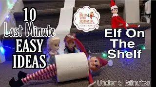 10 LAST MINUTE IDEAS | ELF ON THE SHELF IDEAS | Favourites THAT KIDS LOVE! NEW Christmas TRADITION