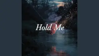 Hold Me
