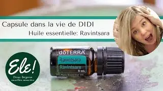 Capsule  je vous parle de l'huile essentielle Ravintsara