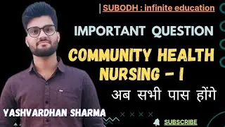 COMMUNITY HEALTH NURSING IMPORTANT TOPICS ||  BSCNURSING 5TH SEMESTER || YASHVARDHAN SHARMA