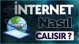 İnternet Gerçekte Nasıl Çalışır? - İnternetin Görünmeyen Dünyası - İnternet Nedir?