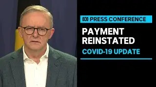IN FULL: PM Anthony Albanese reinstates COVID-19 support payments after National Cabinet | ABC News