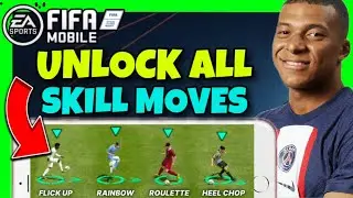 How To UNLOCK ALL SKILL MOVES In FC Mobile ✅ 2024 METHODS - FIFA MOBILE GET All Skill Moves