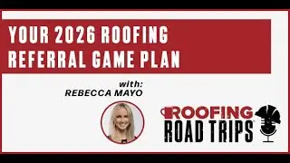 Your 2026 Roofing Referral Game Plan