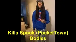 Killa Spook (PocketTown) Bodies