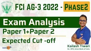 FCI AG-3 Phase 2 | Exam Analysis | Expected Cut-off| Questions Asked | By Kailash Tiwari