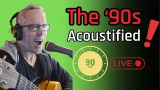 I Miss 90's Alt-rock:  Live Solo Acoustic!