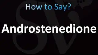 How to Pronounce Androstenedione (CORRECTLY!)