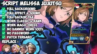 SCRIPT SKIN MELISSA JUJUTSU KAISEN NO PASSWORD - FULL EFFECT VOICE - PATCH TERBARU
