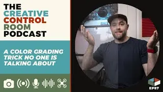 No One Is Talking About This SIMPLE Color Grading Trick | TCCRP Ep. 87