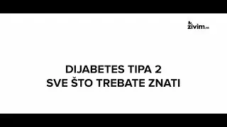 MEDICINSKI VIDEO LEKSIKON: Dijabetes tipa 2 - sve što trebate znati