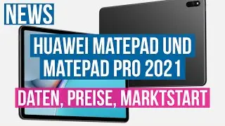 HUAWEI Tablets MatePad und MatePad Pro 2021 | Daten, Preise und Marktstart
