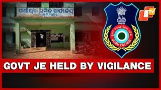 OTV Impact: Vigilance Arrests Junior Engineer In Rs 22 Lakh MGNREGA Scam