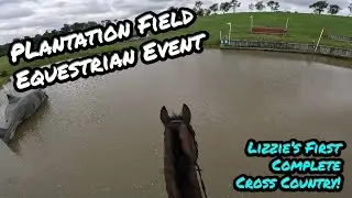 Plantation Field Starter Event - Lizzie's First Complete 