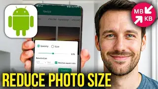Как уменьшить размер фотографий на Android (из МБ в КБ)
