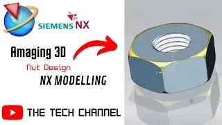 Amazing 3D Nut Design | NX software | Nx tutorial | how create 3D designs