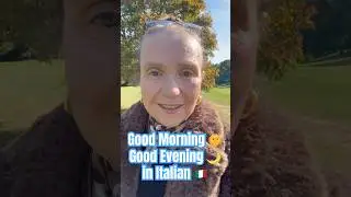 🇮🇹Learn how to say Good Morning & Evening in Italian 🇮🇹