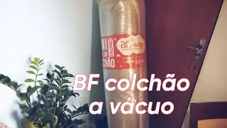nova conquista compramos  colchão a vácuo... resenha Bf colchões...  vale a pena ?