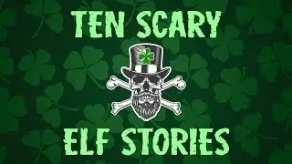 Scary Leprechaun Stories | Do Leprechauns & Elves Exist?