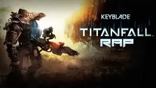 TITANFALL RAP - Ira de Metal | Keyblade