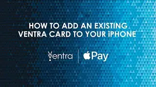 How to add an existing Ventra Card to your iPhone