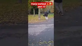 #shorts #funnyworkouts part 13 #funnyfitness #justforfun #comedy 🤣