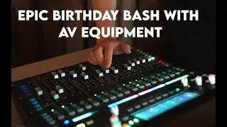 AV Equipment Rental: The Key to Throwing a Memorable Birthday Party