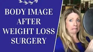 Body Image After Weight Loss Surgery - 4 Tactics Shift to  Positive Body Image