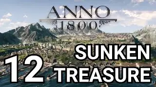 Sunken Treasure Comes To a Close at the Museum | Anno 1800 Campaign, All DLC (Part 12)