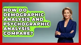 How Do Demographic Analysis and Psychographic Analysis Compare? | Demographic Data Answers News