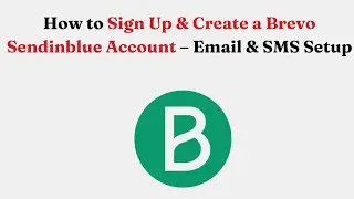 How to Sign Up & Create a Brevo Sendinblue Account &ndash; Email & SMS Setup