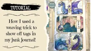 How I used a weaving technique to show off tags in my junk journal!