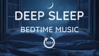 Calming Sleep Relaxing Be Music 12 Hours 🛏️ Nighttime Relaxing Insomnia Relief