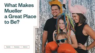 Mueller Business District: What Makes Mueller a Great Place to Be?