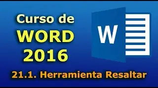 Curso de Word 2016. 21.1. Herramienta Resaltar. Tutorial en espa&ntilde;ol desde cero hasta nivel avanzado