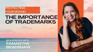 Protecting Your Brand: The Importance of Trademarks